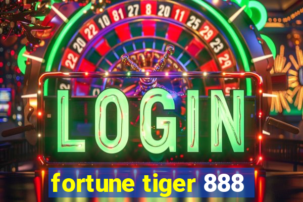 fortune tiger 888